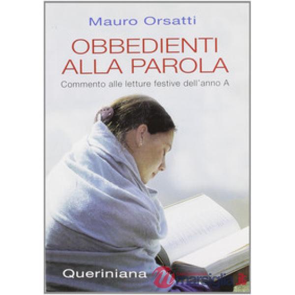 Obbedienti alla parola. Commento alle letture festive dell'anno A