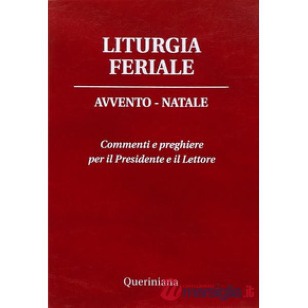 Liturgia feriale. Avvento-Natale. Commenti e preghiere per il presidente e il lettore