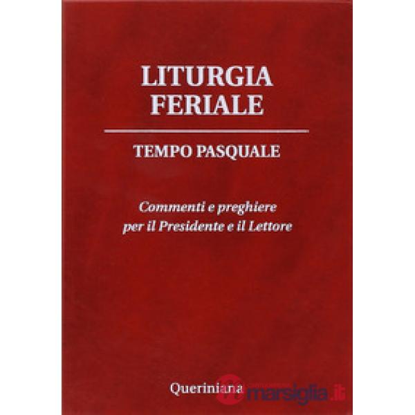 Liturgia feriale. Tempo pasquale. Commenti e preghiere per il presidente e il lettore