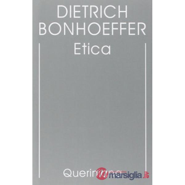 Edizione critica delle opere di D. Bonhoeffer. Ediz. critica. Vol. 6: Etica