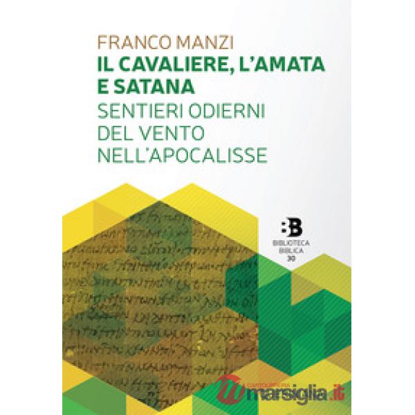 Cavaliere, l'amata e satana. Sentieri odierni del vento nell'Apocalisse (Il)