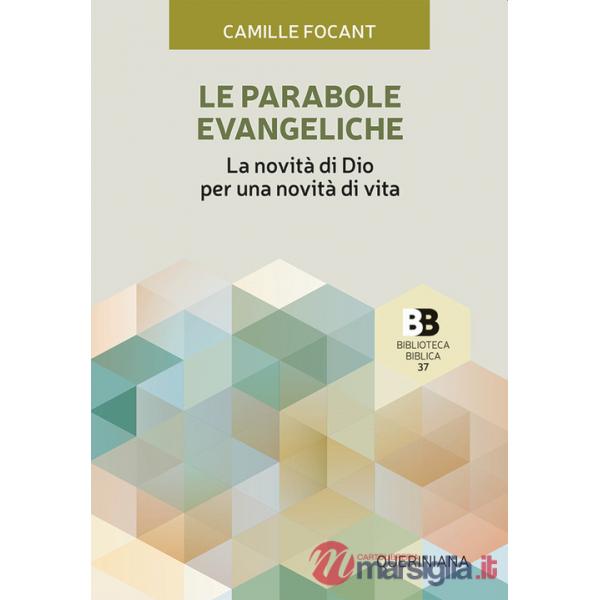 Parabole evangeliche. La novità di Dio per una novità di vita (Le)