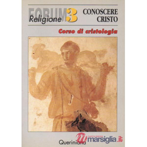 Conoscere Cristo. Corso di cristologia