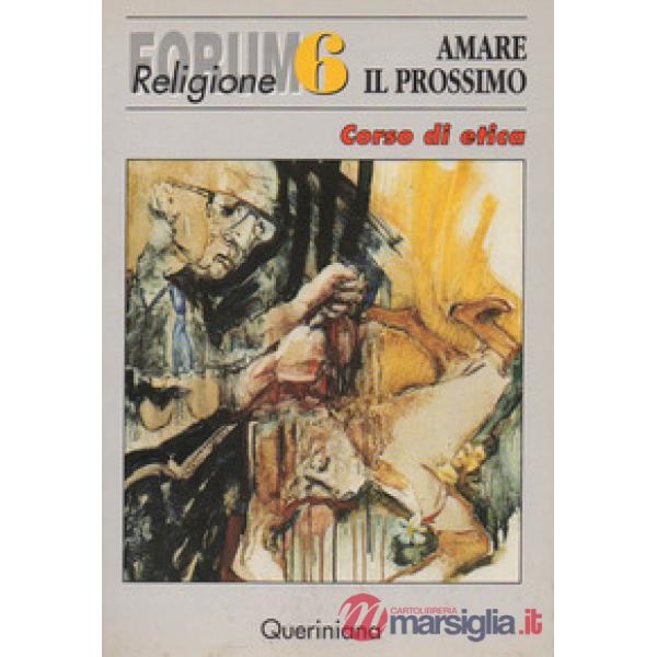Amare il prossimo. Corso di etica
