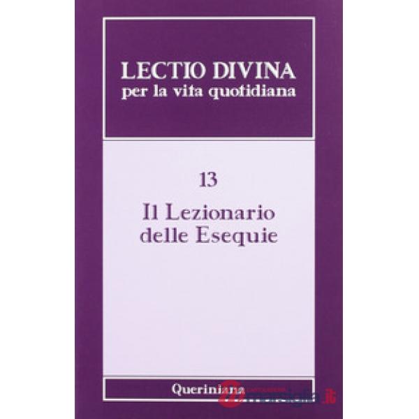 Lectio divina per la vita quotidiana. Vol. 13: Il lezionario delle esequie