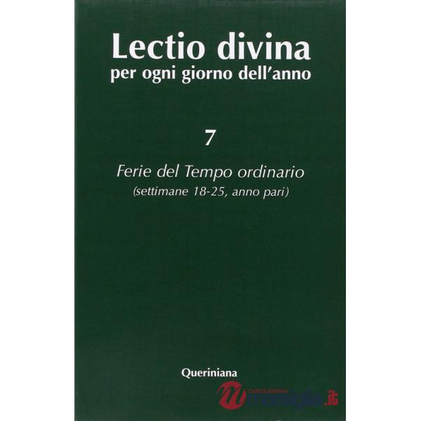Lectio divina per ogni giorno dell'anno. Vol. 7: Ferie del tempo ordinario. Settimane 18-25, anno pari