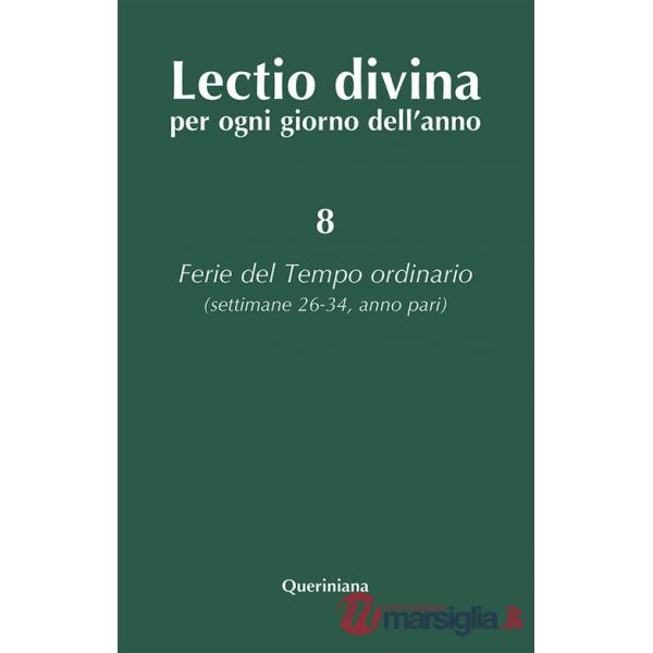 Lectio divina per ogni giorno dell'anno. Vol. 8: Ferie del tempo ordinario. Settimane 26-34, anno pari