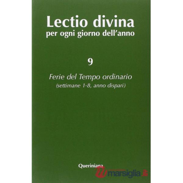 Lectio divina per ogni giorno dell'anno. Vol. 9: Ferie del tempo ordinario. Settimane 1-8, anno dispari