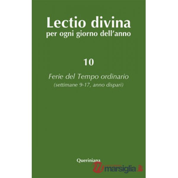 Lectio divina per ogni giorno dell'anno. Vol. 10: Ferie del tempo ordinario. Settimane 9-17, anno dispari