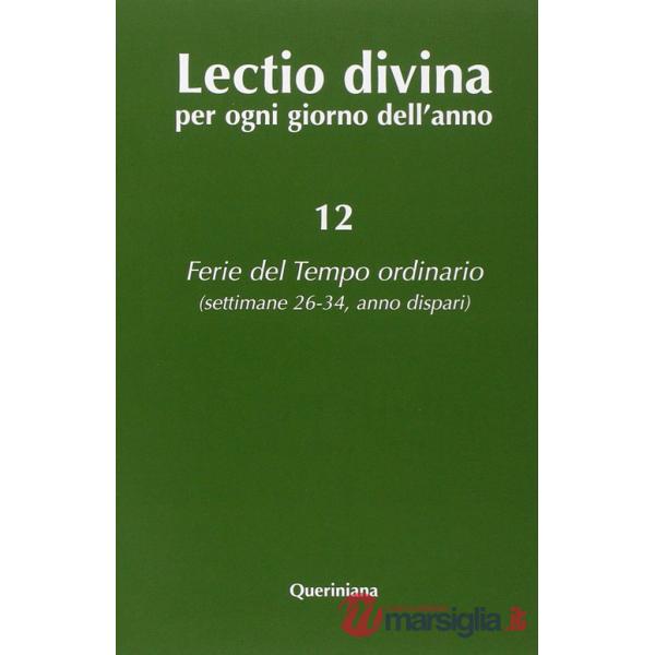 Lectio divina per ogni giorno dell'anno. Vol. 12: Ferie del tempo ordinario. Settimane 26-34, anno dispari