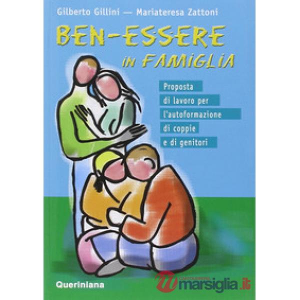 Ben-essere in famiglia. Proposta di lavoro per l'autoformazione di coppie e di genitori