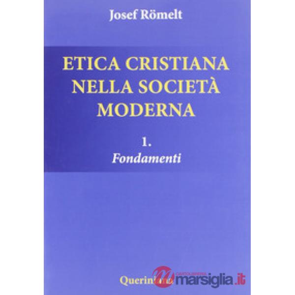 Etica cristiana nella società moderna. Vol. 1: Fondamenti