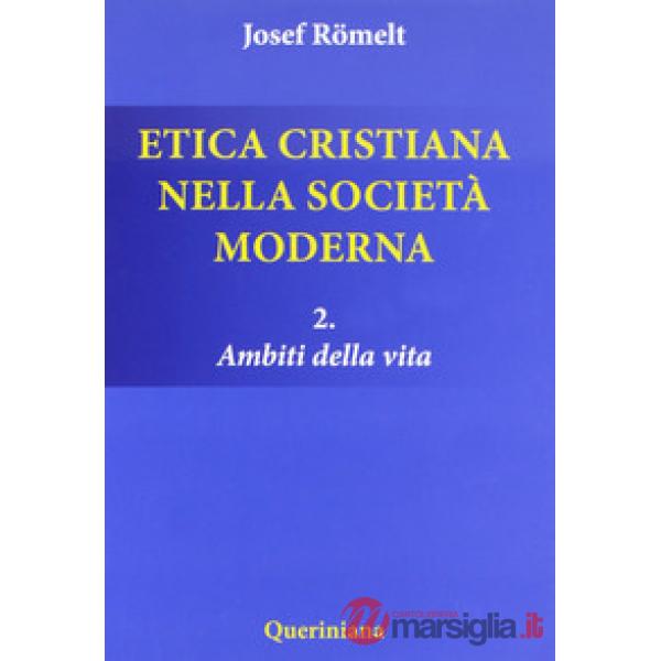 Etica cristiana nella società moderna. Vol. 2: Ambiti della vita