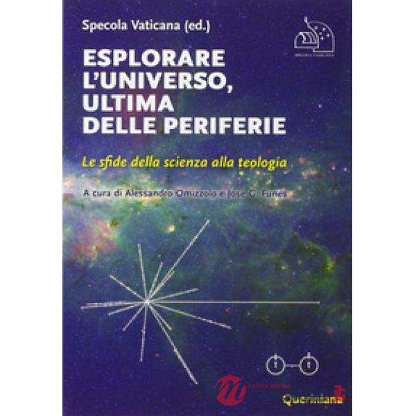 Esplorare l'universo, ultima delle periferie. Le sfide della scienza alla teologia