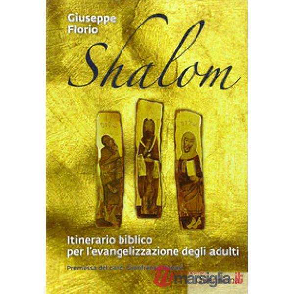 Shalom. Itinerario biblico per l'evangelizzazione degli adulti. Nuova ediz.