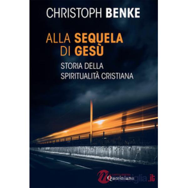 Alla sequela di Gesù. Storia della spiritualità cristiana