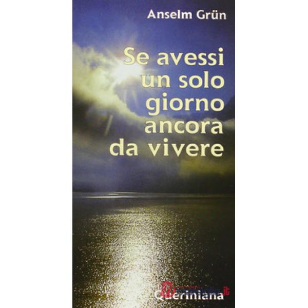 Se avessi un solo giorno ancora da vivere