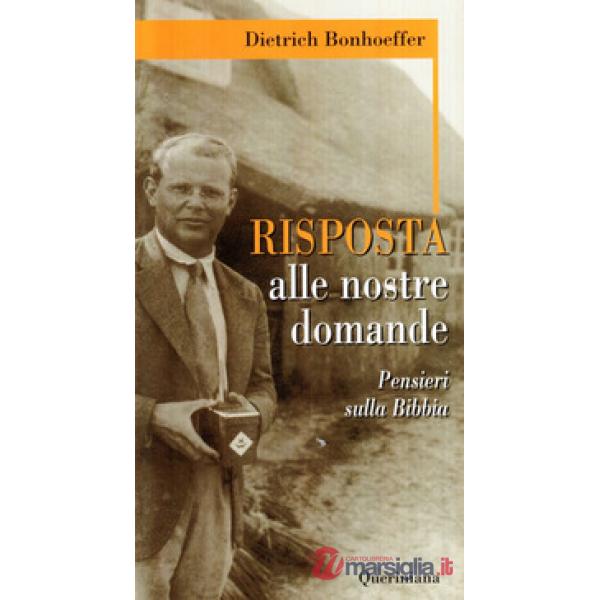 Risposta alle nostre domande. Pensieri sulla Bibbia