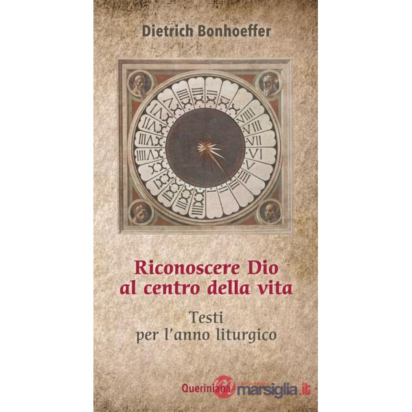 Riconoscere Dio al centro della vita. Testi per l'anno liturgico