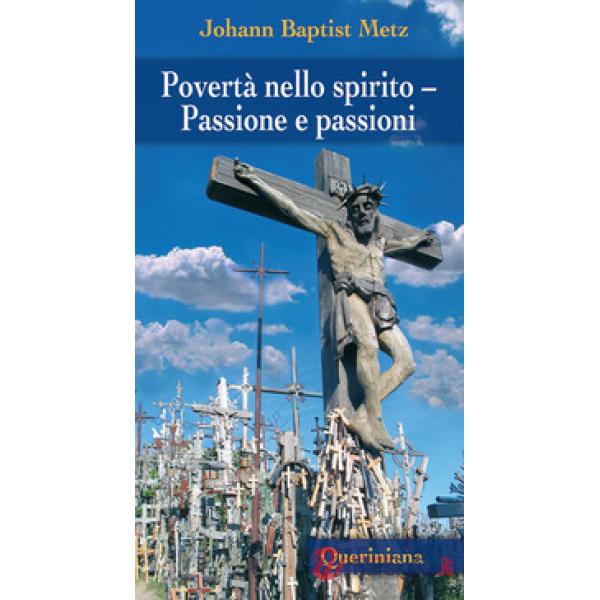 Povertà nello spirito. Passione e passioni