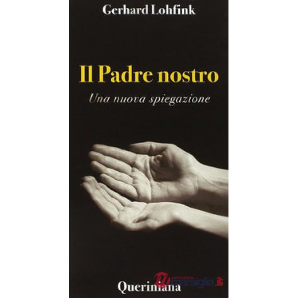 Padre nostro. Una nuova spiegazione (Il)