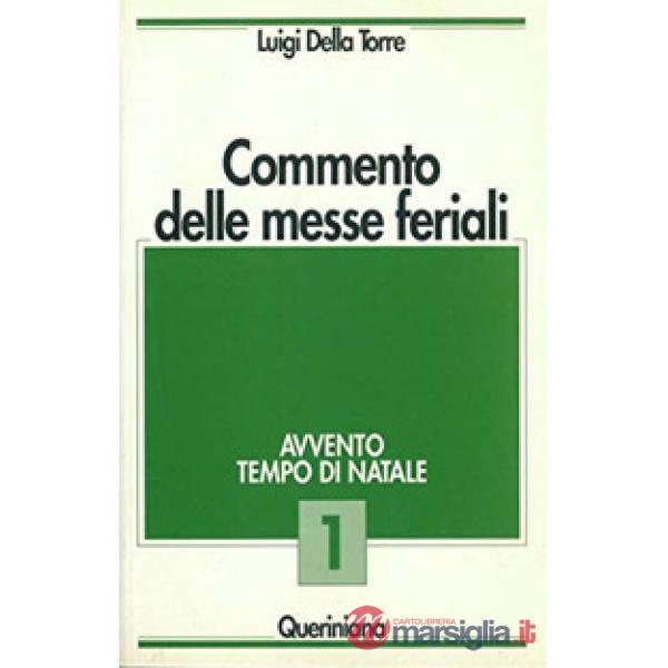 Commento delle messe feriali. Vol. 1: Avvento. Tempo di Natale
