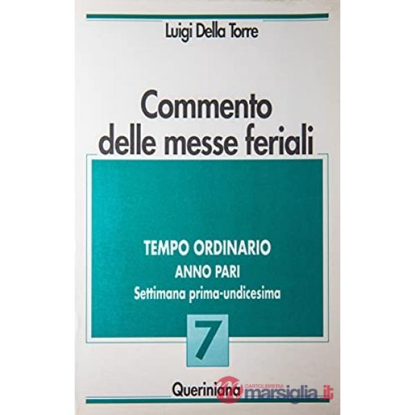 Commento delle messe feriali. Vol. 7: Tempo ordinario. Anno pari. Settimana prima-undicesima