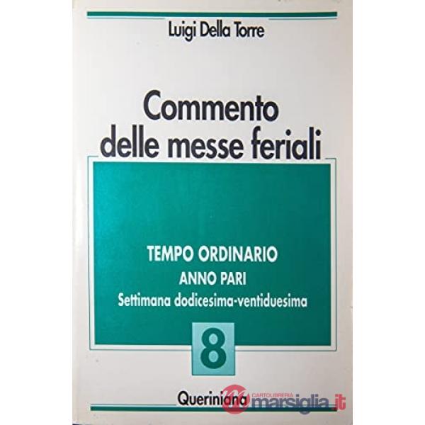 Commento delle messe feriali. Vol. 8: Tempo ordinario. Anno pari. Settimana dodicesima-ventiduesima