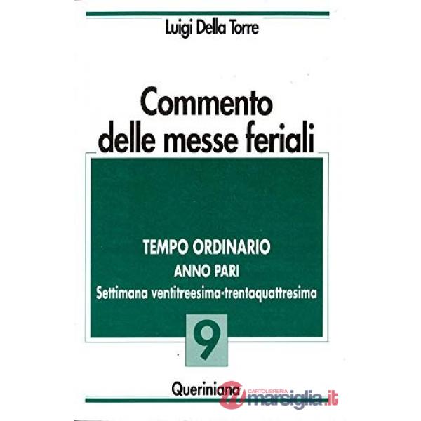Commento delle messe feriali. Vol. 9: Tempo ordinario. Anno pari. Settimana ventitreesima-trentaquattresima