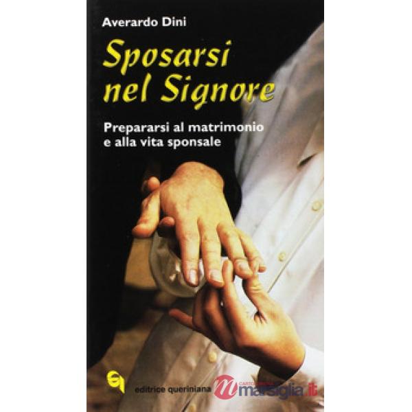 Sposarsi nel Signore. Prepararsi al matrimonio e alla vita sponsale
