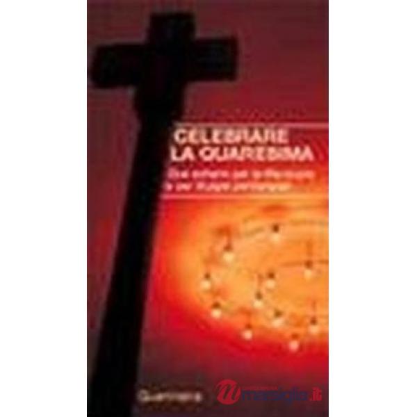 Celebrare la Quaresima. Due schemi per la via crucis e per liturgie penitenziali