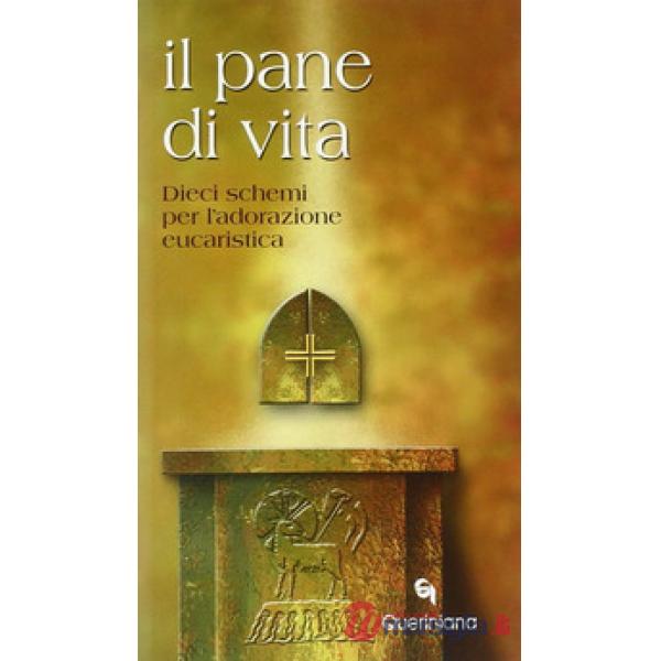 Pane di vita. Dieci schemi per l'adorazione eucaristica (Il)