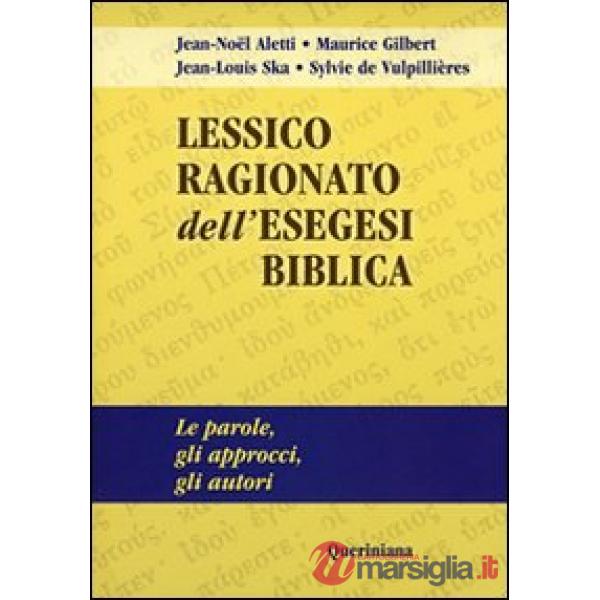 Lessico ragionato dell'esegesi biblica. Le parole, gli approcci, gli autori