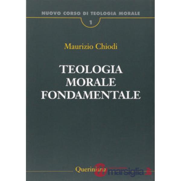 Nuovo corso di teologia morale. Vol. 1: Teologia morale fondamentale