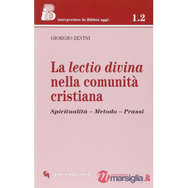 Lectio divina nella comunità cristiana. Spiritualità, metodo, prassi (La)