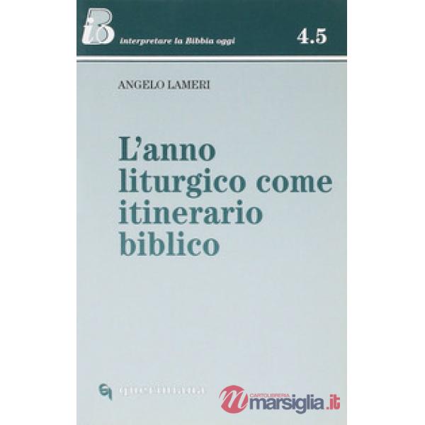 Anno liturgico come itinerario biblico (L')