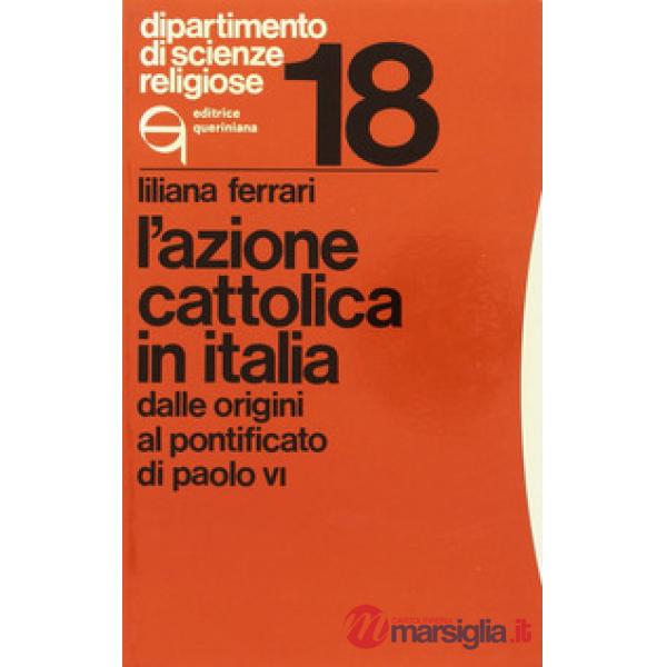 Azione Cattolica in Italia dalle origini al pontificato di Paolo VI (L')