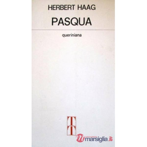Pasqua. Storia e teologia della festa di Pasqua