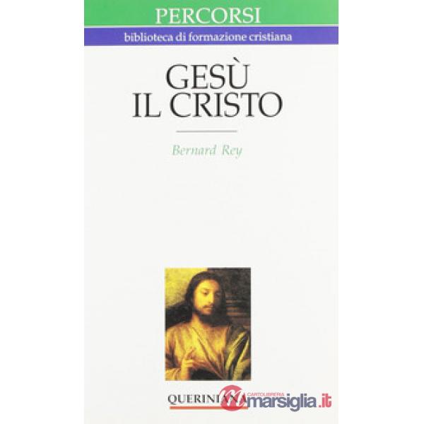 Gesù il Cristo. Dio assume un volto