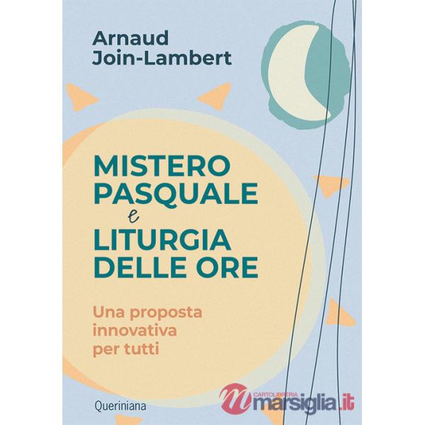 Mistero pasquale e liturgia delle ore. Una proposta innovativa per tutti