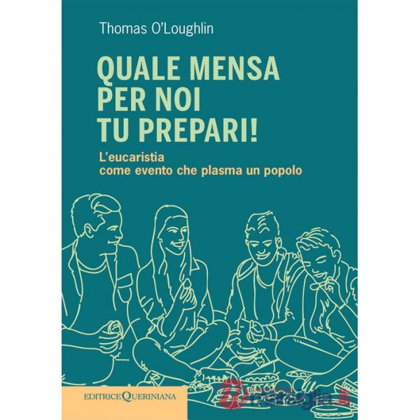 Quale mensa per noi tu prepari! L'eucaristia come evento che plasma un popolo