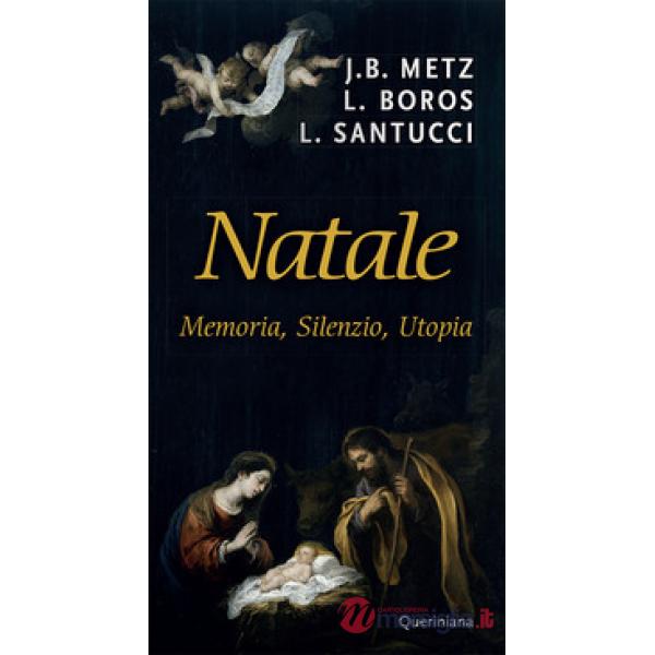Natale. Memoria, silenzio, utopia. Nuova ediz.