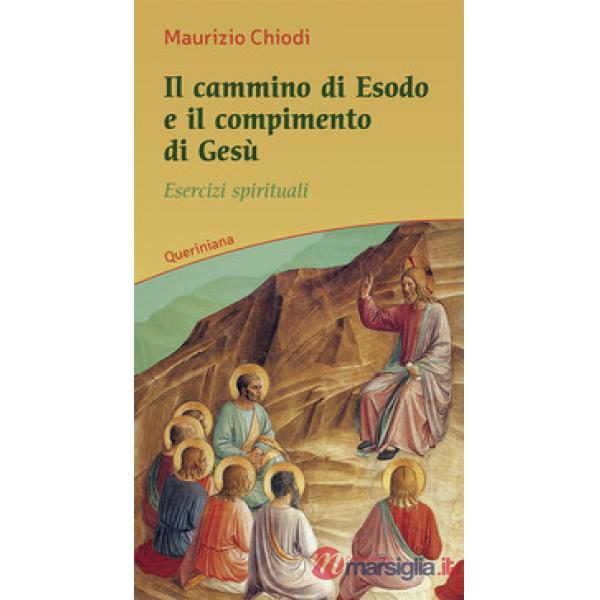 Cammino di esodo e il compimento di Gesù. Esercizi spirituali (Il)