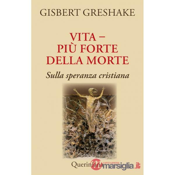 Vita più forte della morte. Sulla speranza cristiana