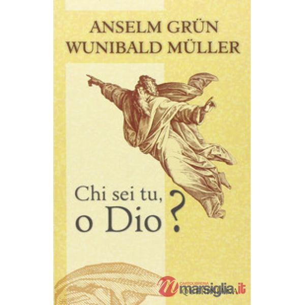 Chi sei tu, o Dio?