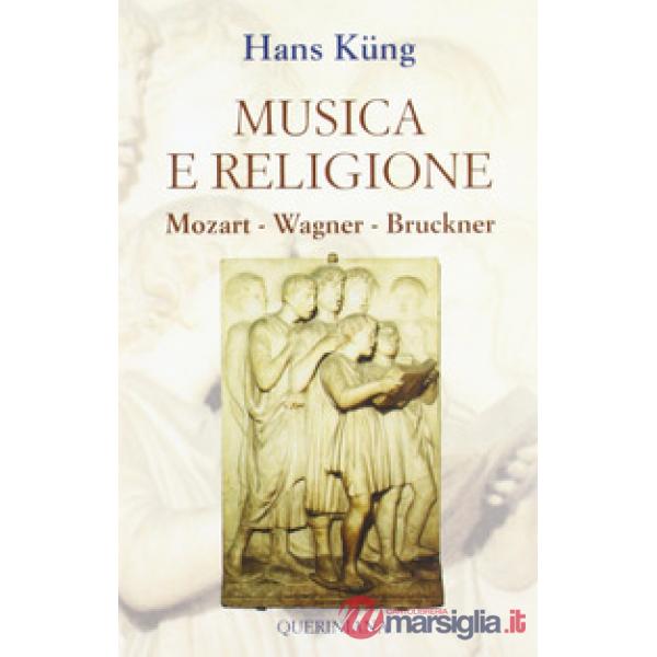 Musica e religione. Mozart, Wagner, Bruckner
