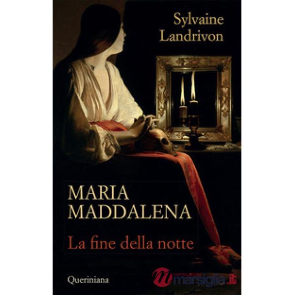 Maria Maddalena. La fine della notte