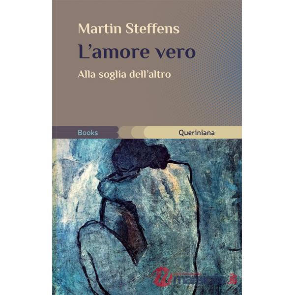 Amore vero. Alla soglia dell'altro (L')