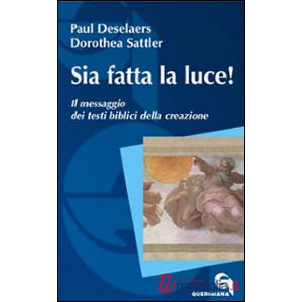 Sia fatta la luce! Il messaggio dei testi biblici della creazione