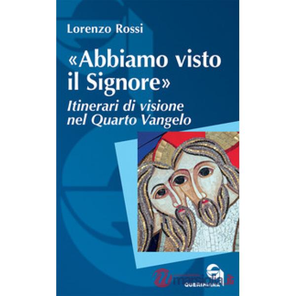 «Abbiamo visto il Signore». Itinerari di visione nel quarto Vangelo
